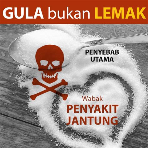 Penyakit yang lazim sekali dihidapi oleh. GULA PENYEBAB UTAMA WABAK PENYAKIT JANTUNG. Bukan Lemak ...