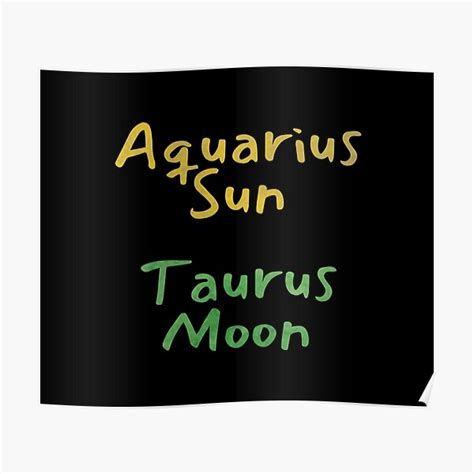 Aquarius Sun Taurus Moon Text Poster For Sale By Leomooncreates