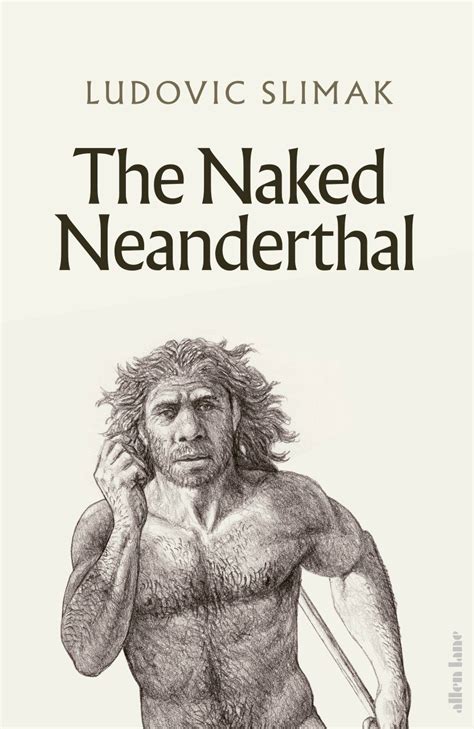 The Naked Neanderthal Nhbs Good Reads