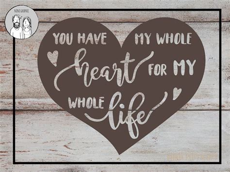 You Have My Whole Heart For My Whole Life Svg File Marriage Etsy