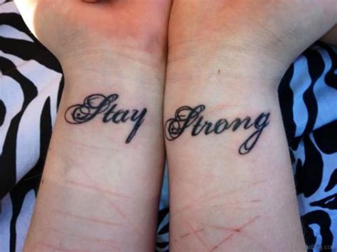 56 Alluring Stay Strong Tattoos On Wrist
