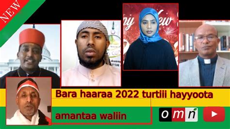 Omn Bara Haaraa 2022 Turtiii Hayyoota Amantaa Waliin Amajjii 2 2022