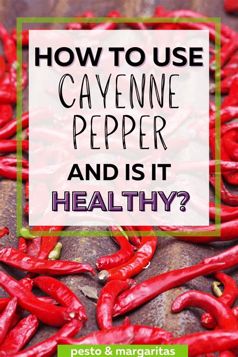 How To Use Cayenne Pepper And How Is It Healthy Pesto And Margaritas