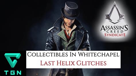 Assassin S Creed Syndicate Collectibles Whitechapel Last Helix Glitches