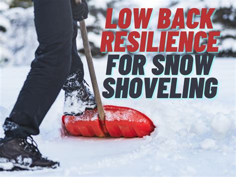 Low Back Resilience For Snow Shoveling Peak Endurance Physical Therapy