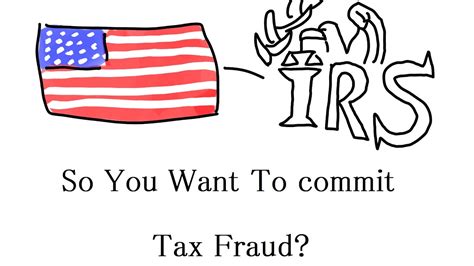 How To Commit Tax Fraud Youtube