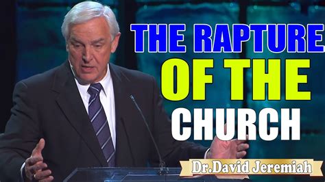 David Jeremiah The Rapture Of The Church Youtube