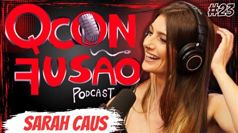 SARAH CAUS Sensualizando e fazendo muito dinheiro com a internet QCONFUSÃO podcast