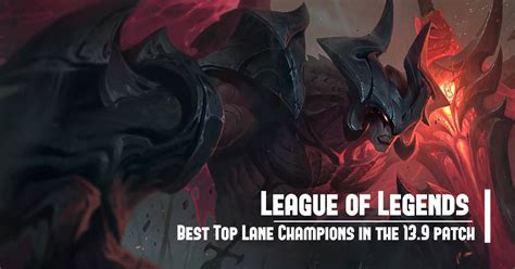 Best Top Lane Champions In The League Of Legends 139 Patch