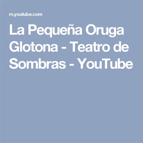 La Pequeña Oruga Glotona Teatro De Sombras Youtube La Pequeña