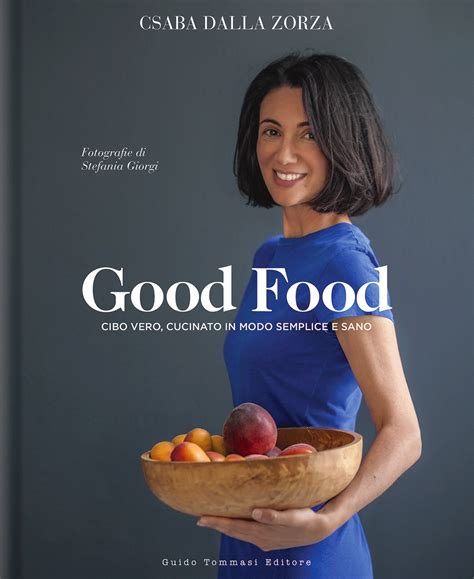 Jun 01, 2021 · ebbene sì: Good Food - Csaba dalla Zorza