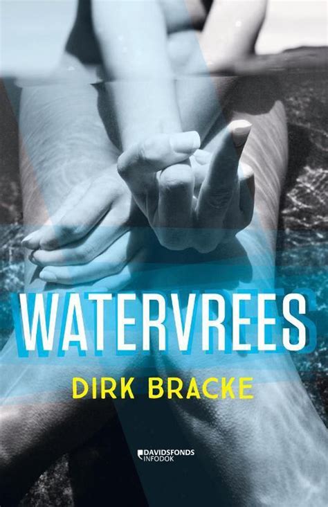 Thema`s == voor hij zijn eerste boek steen schreef, had dirk bracke zijn schrijfkunst al. bol.com | Watervrees, Dirk Bracke | 9789059089983 | Boeken