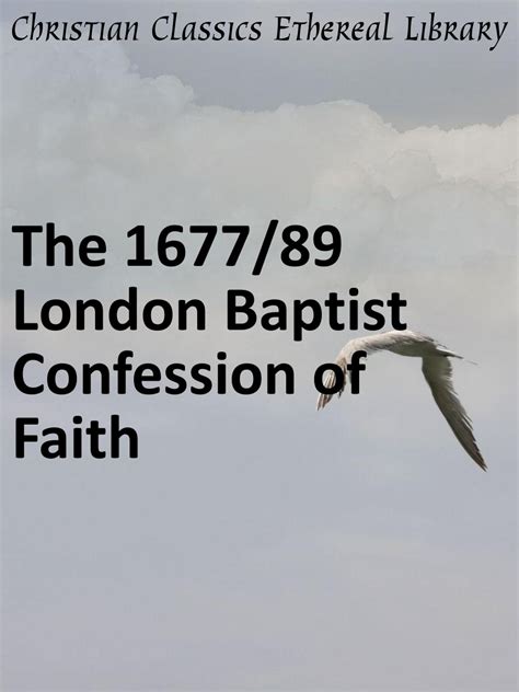 167789 London Baptist Confession Of Faith Christian Classics Ethereal Library