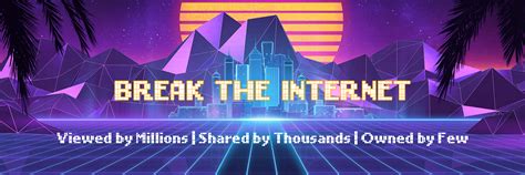 Break The Internet Collection Opensea