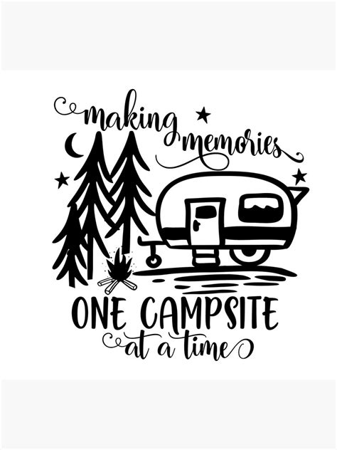 Making Memories One Campsite At A Time Camping Campervan Tent Poster