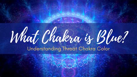 What Chakra Is Blue And Why Understanding Throat Chakra Color Cosmic Cuts