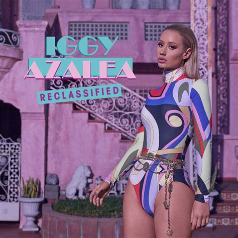 Iggy Azalea S Reclassified Now Available At Zia See More New Releases Here Zianation