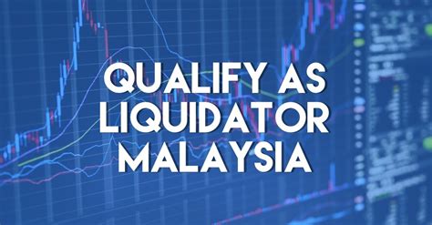 Section 7, companies act 2016 7. How to Qualify as a Liquidator in Malaysia
