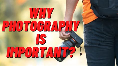 Why Photography Is Important Youtube