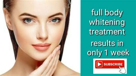 Full Body Whitening Treatment For Fair And Glowing Skin 100
