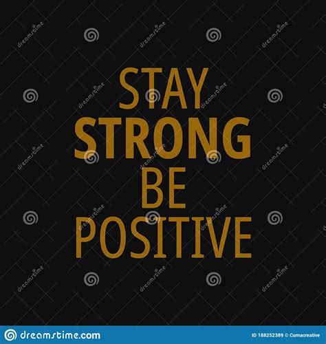 Stay Strong Be Positive Inspirational And Motivational Quote Stock