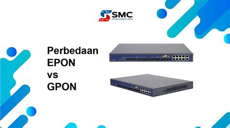 Apa Perbedaan Gpon Dan Epon Smc Smartcomputindo