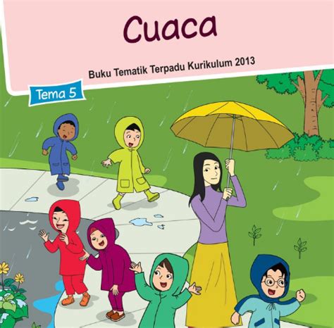 Rpp 1 halaman akidah akhlak memahami adab belajar , bermain , makan , dan minum : Buku Siswa Kelas 3 SD/MI Tema 5: Cuaca - antapedia.com