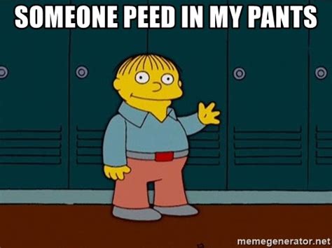 Someone Peed In My Pants Ralph Wiggum Meme Generator