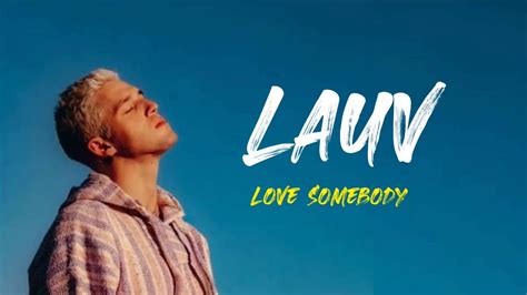 Easy love lyrics performed by lauv: Lauv - Love Somebody (Lyrics Video) - YouTube