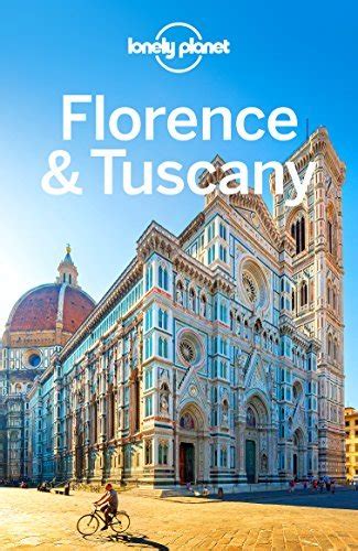 Lonely Planet Florence And Tuscany Travel Guide By Lonely Planet