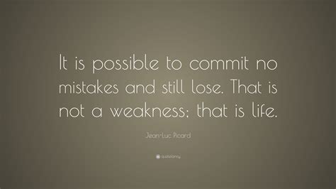 Jean Luc Picard Quote It Is Possible To Commit No Mistakes And Still Lose That Is Not A