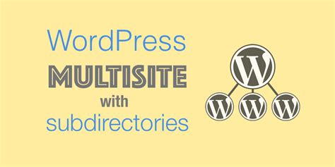 How To Setup WordPress Multisite With Subdirectories