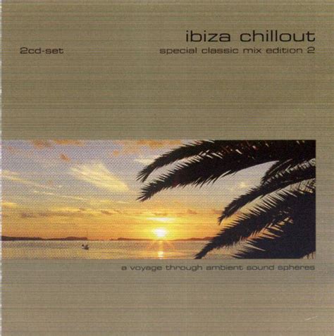 Ibiza Chillout Special Classic Mix Edition 2 2005 Cd Discogs