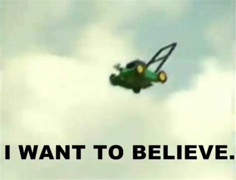 The meme generator is a flexible tool for many purposes. Image - 284460 | I Want to Believe | Know Your Meme