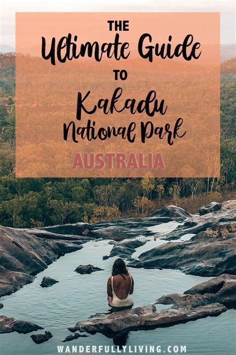 This Is The Ultimate Guide To Exploring Kakadu National Park In The
