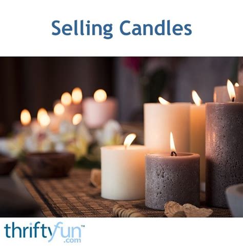 Selling Candles Thriftyfun