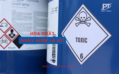 Cách xếp loại nguy hiểm của hóa chất theo quy định Nhựa Phát Thành