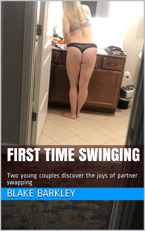 First Time Swinging Two Babe Couples Discover The Joys Of Partner Swapping By Blake Barkley