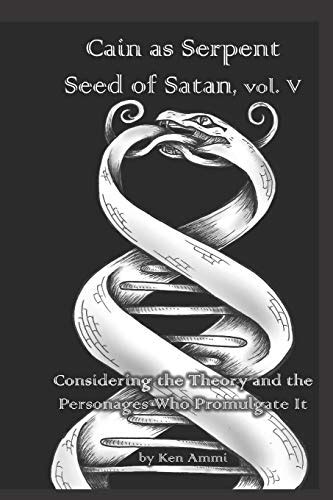9798612883067 Cain As Serpent Seed Of Satan Vol V Considering
