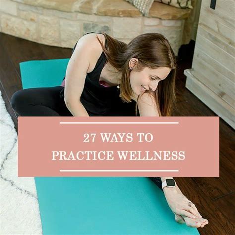 27 Ways To Practice Wellness It Starts With Coffee Blog By Neely