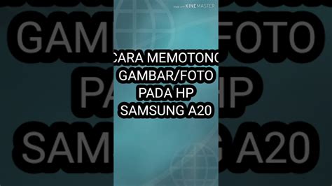 Sebelumnya mereka terlebih dahulu merlilis galaxy a10 galaxy a30 dan galaxy a50 yang dipasarkan untuk segmen samsung galaxy a20 menampilkan dimensi yang sedikit lebih besar 158 4 x 74 7 x 7 8 mm dengan bobot 1 gram lebih berat daripada samsung a10. Cara memotong gambar/foto pada hp SAMSUNG A20 - YouTube