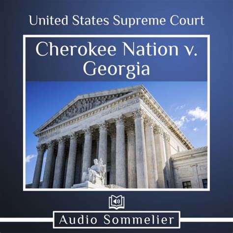 Cherokee Nation V Georgia By United States Supreme Court Anthony N