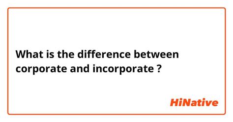 🆚what Is The Difference Between Corporate And Incorporate
