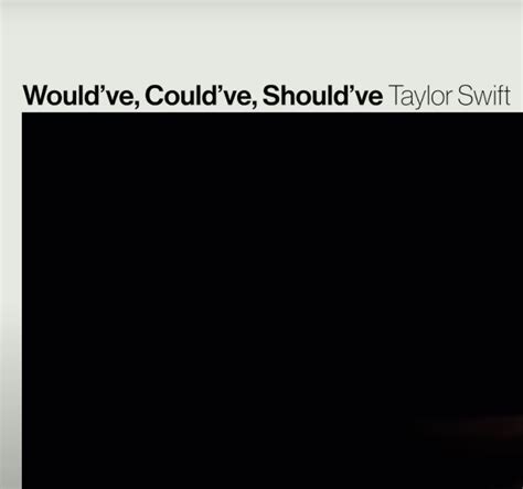 Álbumes 97 Foto Letras De Taylor Swift Wouldve Couldve Shouldve