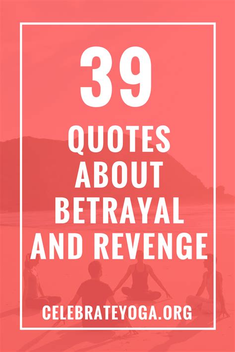 Love quotes 84k life quotes 65.5k inspirational quotes 63k humor quotes 39k philosophy quotes 25.5k god quotes 23k inspirational quotes quotes 22k truth quotes 21k wisdom quotes 20.5k poetry quotes 18.5k romance quotes 18k 39 Quotes About Betrayal and Revenge | Betrayal quotes ...