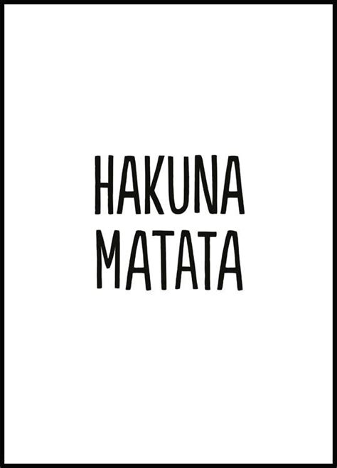 Hakuna Matata Poster Hakuna Matata Quote Posters Hakuna