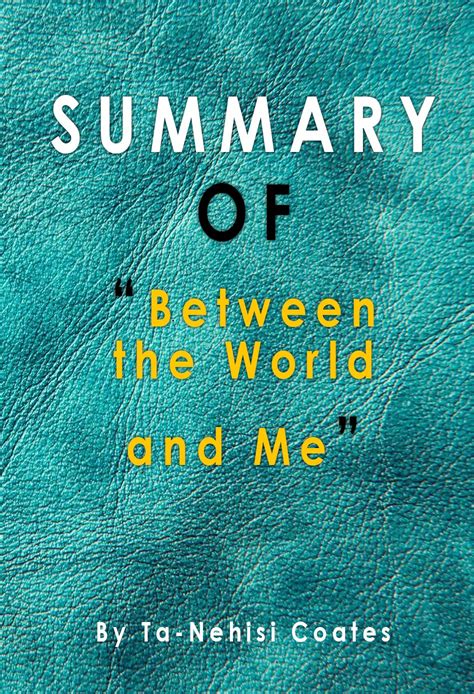 Summary Of Between The World And Me By Ta Nehisi Coates By Emilie