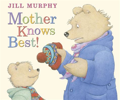 Mother Knows Best By Jill Murphy