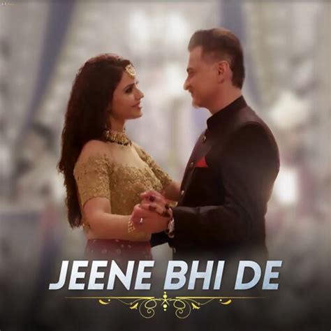 Jeene Bhi De Yasser Desai 128 Kbps Mp3 From Jeene Bhi De Mp3 Song Download Pagalfree