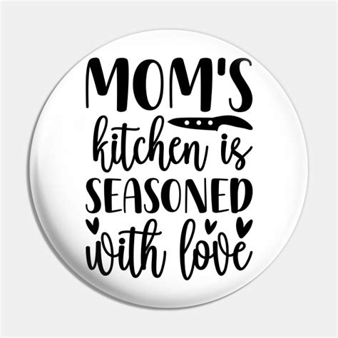 Moms Kitchen Is Seasoned With Love Kitchen Quotes Pin Teepublic